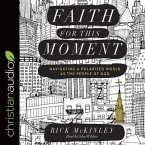 Faith for This Moment Lib/E: Navigating a Polarized World as the People of God