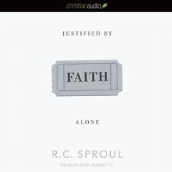 Justified by Faith Alone - Sproul, R. C.