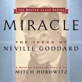Miracle Lib/E: The Ideas of Neville Goddard