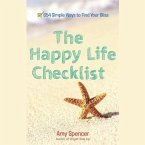 The Happy Life Checklist Lib/E: 654 Simple Ways to Find Your Bliss