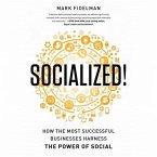 Socialized! Lib/E: How Th Most Successful Businesses Harness the Power of Social