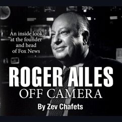 Roger Ailes Lib/E: Off Camera - Chafets, Zev
