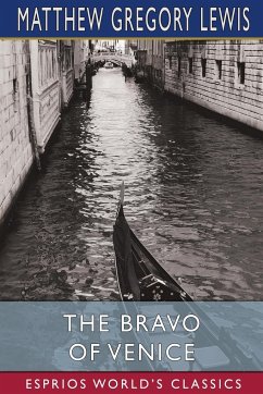 The Bravo of Venice (Esprios Classics) - Lewis, Matthew Gregory