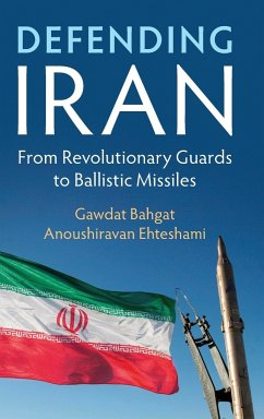 Defending Iran - Bahgat, Gawdat; Ehteshami, Anoushiravan