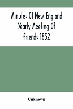 Minutes Of New England Yearly Meeting Of Friends 1852 - Unknown