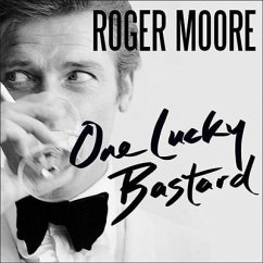 One Lucky Bastard: Tales from Tinseltown - Moore, Roger
