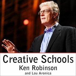 Creative Schools: The Grassroots Revolution That's Transforming Education - Robinson, Ken