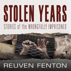 Stolen Years Lib/E: Stories of the Wrongfully Imprisoned