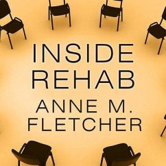 Inside Rehab - Fletcher, Anne M