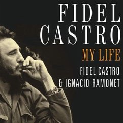 Fidel Castro: My Life: A Spoken Autobiography - Castro, Fidel; Ramonet, Ignacio