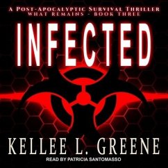 Infected Lib/E: A Post-Apocalyptic Survival Thriller - Greene, Kellee L.