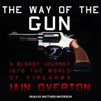 The Way of the Gun: A Bloody Journey Into the World of Firearms