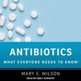 Antibiotics Lib/E: What Everyone Needs to Know