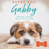 Gabby Lib/E: The Little Dog That Had to Learn to Bark