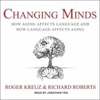 Changing Minds: How Aging Affects Language and How Language Affects Aging
