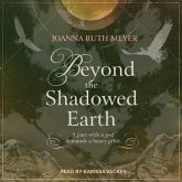 Beyond the Shadowed Earth Lib/E