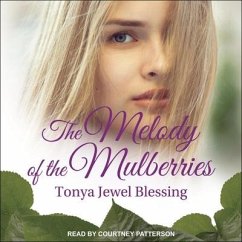 The Melody of the Mulberries - Blessing, Tonya Jewel