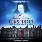 The Arbella Stuart Conspiracy Lib/E