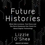 Future Histories: What ADA Lovelace, Tom Paine, and the Paris Commune Can Teach Us about Digital Technology
