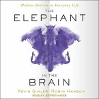 The Elephant in the Brain Lib/E: Hidden Motives in Everyday Life
