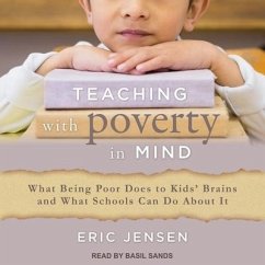 Teaching with Poverty in Mind: What Being Poor Does to Kids' Brains and What Schools Can Do about It - Jensen, Eric