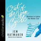 Out of the Spin Cycle Lib/E: Devotions to Lighten Your Mother Load