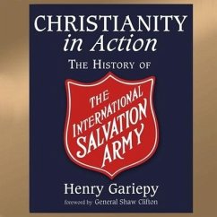 Christianity in Action: The International History of the Salvation Army - Gariepy, Henry; Todd, Raymond
