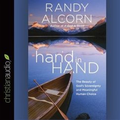 Hand in Hand Lib/E: The Beauty of God's Sovereignty and Meaningful Human Choice - Alcorn, Randy