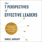 The 7 Perspectives of Effective Leaders Lib/E: A Proven Framework for Improving Decisions and Increasing Your Influence
