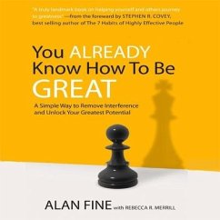 You Already Know How to Be Great: A Simple Way to Remove Interference and Unlock Your Greatest Potential - Fine, Alan