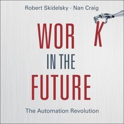 Work in the Future: The Automation Revolution - Skidelsky, Robert