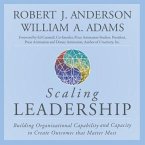 Scaling Leadership Lib/E: Building Organizational Capability and Capacity to Create Outcomes That Matter Most