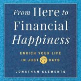 From Here to Financial Happiness Lib/E: Enrich Your Life in Just 77 Days