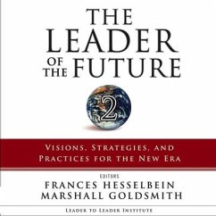 The Leader of the Future 2 Lib/E: Visions, Strategies, and Practices for the New Era - Hesselbein, Frances; Goldsmith, Marshall