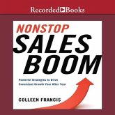 Nonstop Sales Boom Lib/E: Powerful Strategies to Drive Consistent Growth Year After Year