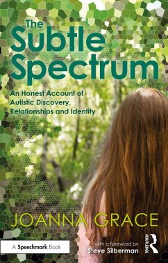 The Subtle Spectrum: An Honest Account of Autistic Discovery, Relationships and Identity (eBook, ePUB) - Grace, Joanna