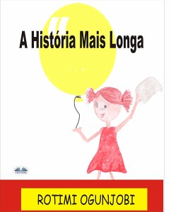 A História Mais Longa (eBook, ePUB) - Ogunjobi, Rotimi