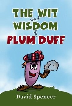 The Wit And Wisdom Of Plum Duff (eBook, ePUB) - Spencer, David