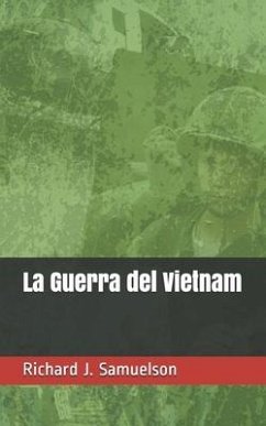 La Guerra del Vietnam - Samuelson, Richard J.