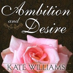 Ambition and Desire Lib/E: The Dangerous Life of Josephine Bonaparte - Williams, Kate