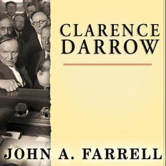 Clarence Darrow Lib/E: Attorney for the Damned - Farrell, John A.