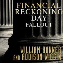 Financial Reckoning Day Fallout Lib/E: Surviving Today's Global Depression - Bonner, William; Wiggin, Addison