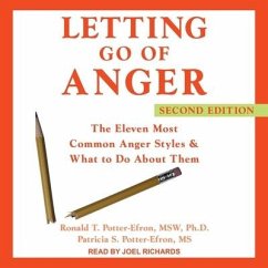 Letting Go of Anger: The Eleven Most Common Anger Styles & What to Do about Them, Second Edition - Potter, Patricia; Potter-Efron, Ronald T.