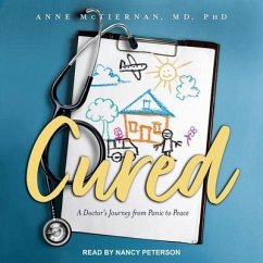 Cured Lib/E: A Doctor's Journey from Panic to Peace - McTiernan, Anne