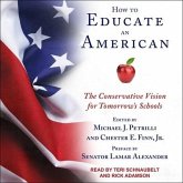 How to Educate an American Lib/E: The Conservative Vision for Tomorrow's Schools