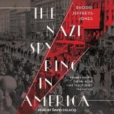 The Nazi Spy Ring in America Lib/E: Hitler's Agents, the Fbi, and the Case That Stirred the Nation