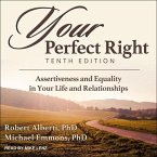 Your Perfect Right, Tenth Edition Lib/E: Assertiveness and Equality in Your Life and Relationships