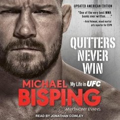 Quitters Never Win Lib/E: My Life in Ufc - Bisping, Michael
