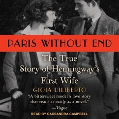Paris Without End: The True Story of Hemingway's First Wife - Diliberto, Gioia