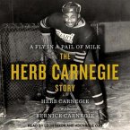 A Fly in a Pail of Milk Lib/E: The Herb Carnegie Story
